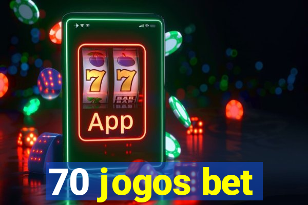 70 jogos bet